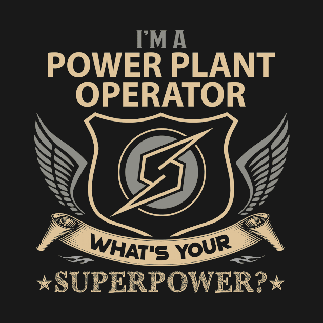 Power Plant Operator T Shirt - Superpower Gift Item Tee by Cosimiaart