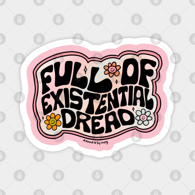 Full of Existential Dread Magnet by Doodle by Meg