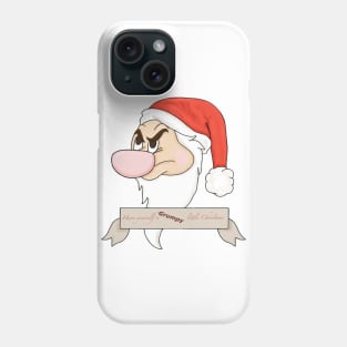 Have Yourself A Grumpy Little Christmas Phone Case