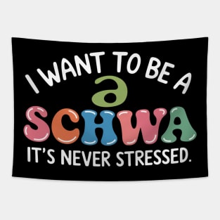 I Want To Be A Schwa It's Never Stressed Tapestry