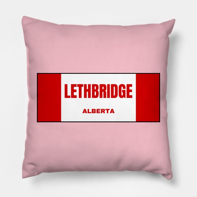 Lethbridge City in Canadian Flag Colors Pillow by aybe7elf