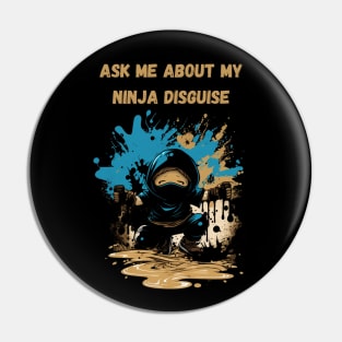 Ninja Kidz, Ask Me About My Ninja Disguise Pin