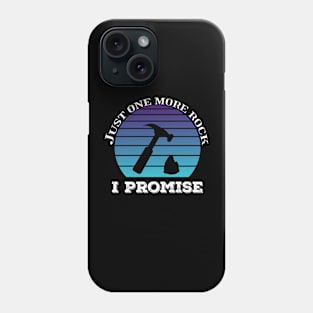 Funny - One More Rock I Promise - Geology Phone Case