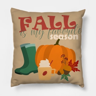 Fall is my favorite season Pillow