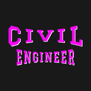 Civil Engineer in Pink Color Text T-Shirt