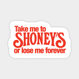 Take Me to Shoney's Magnet