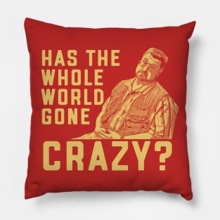 Walter Sobchak Has The Whole World Gone Crazy? Funny Lebowski Rules Pillow