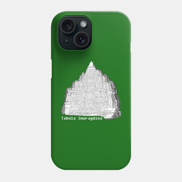 Emerald Tablet Tabula Smaragdina Hermetic Occult Emerald Tablet Tabula Smaragdina Hermetic Occult White text Phone Case by Witchy Ways