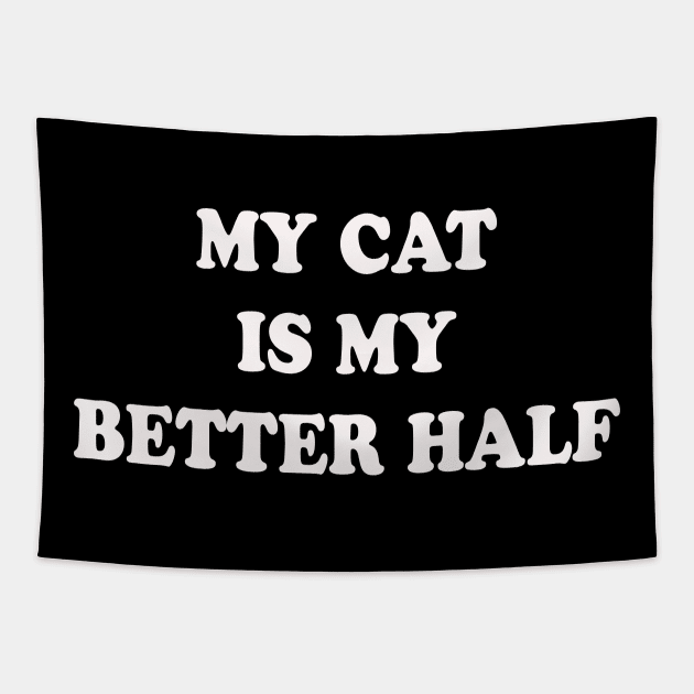 My Cat Is My Better Half Tapestry by lmohib