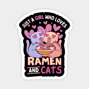 Just a Girl Who Loves Ramen and Cats Magnet