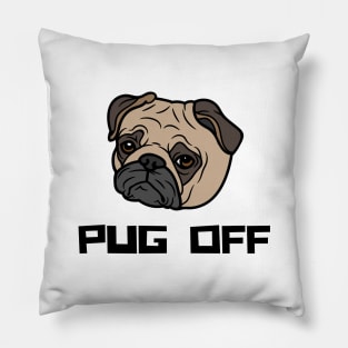 Pug Off 01 Pillow