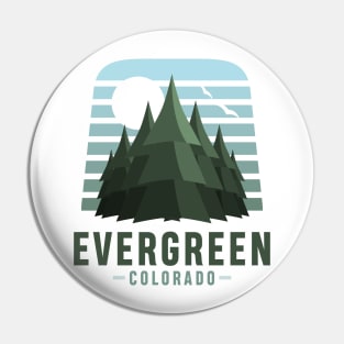 Evergreen, Colorado design Pin