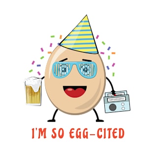 I'm So Egg-cited - Funny Egg Pun T-Shirt