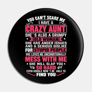 You Can't Scare me I Have a Crazy Aunt Pin