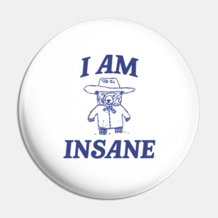 I Am Insane, Cartoon Meme Top, Vintage Cartoon Sweater, Unisex Pin