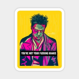 Tyler Durden- You're not your fucking khakis Magnet