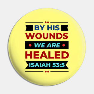 By His Wounds We Are Healed | Christian Pin