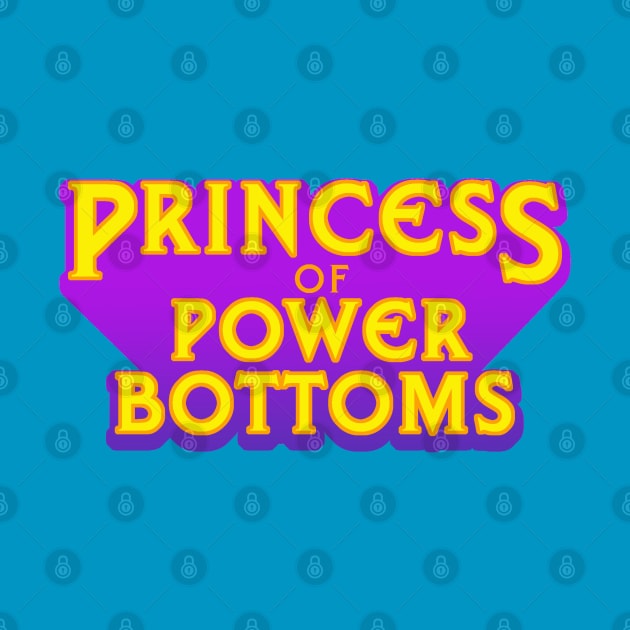 Princess of Power Bottoms by waynedidit