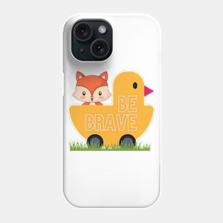 Be Brave Phone Case