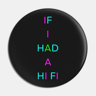 IF I HAD A HI-FI PALINDROME Pin