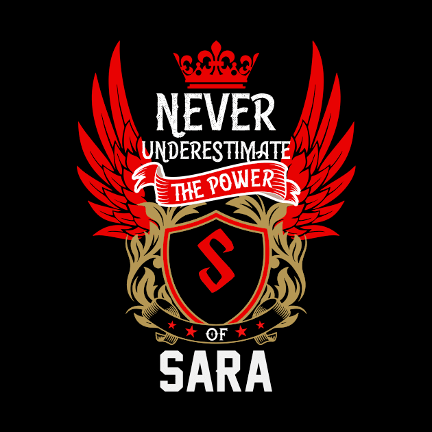 Never Underestimate The Power Sara | Sara First Name, Sara Family Name, Sara Surname by TuckerMcclainKNVUu