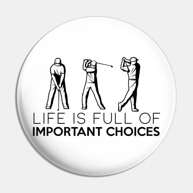 life is full of important choices funny golf gift Pin by yassinnox