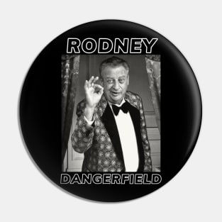 Rodney Dangerfield Pin