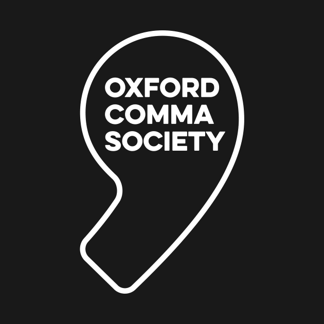 Team Oxford Comma - Oxford Comma Society by Yusa The Faith