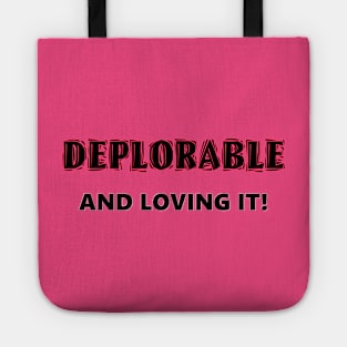 Deplorable and Loving It! Tote
