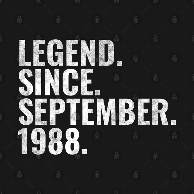 Discover Legend since September 1988 Birthday Shirt Happy Birthday Shirts - September 1988 - T-Shirt