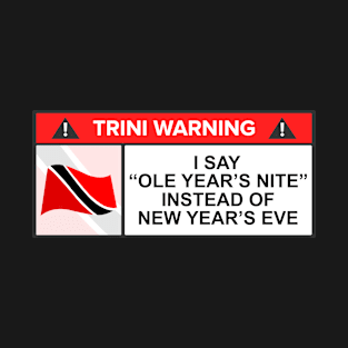 Trini Warning Signs - Trinidad And Tobago T-Shirt