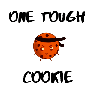 Tough Cookie! T-Shirt