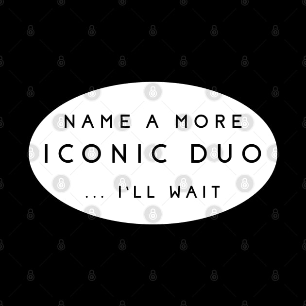 Iconic Duo by TrulyMadlyGeekly