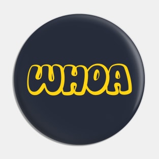 Whoa Pin