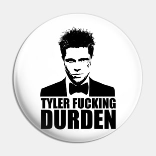 Tyler fucking Durden Pin