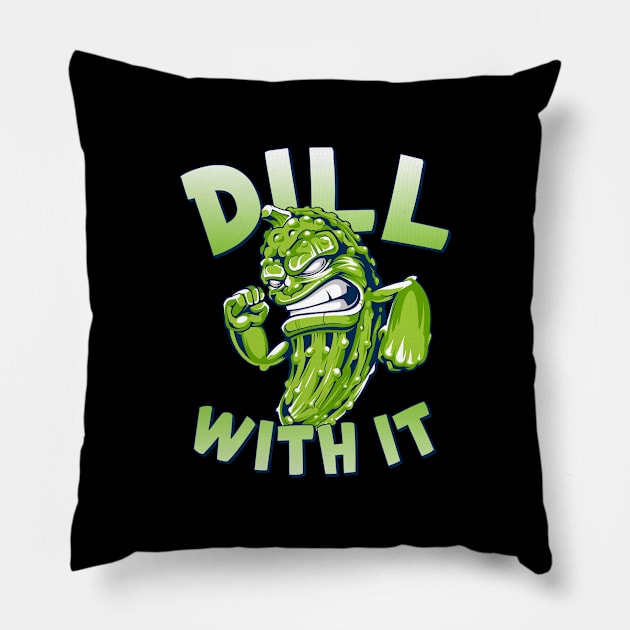 Dill With It Funny Pickle Pillow by Flippin' Sweet Gear