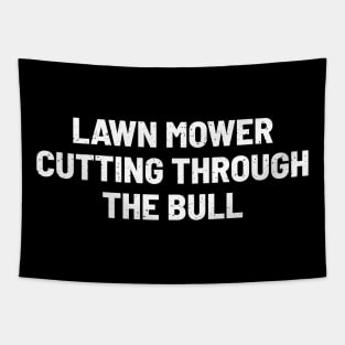 Lawn Mower Cutting Through the Bull Tapestry