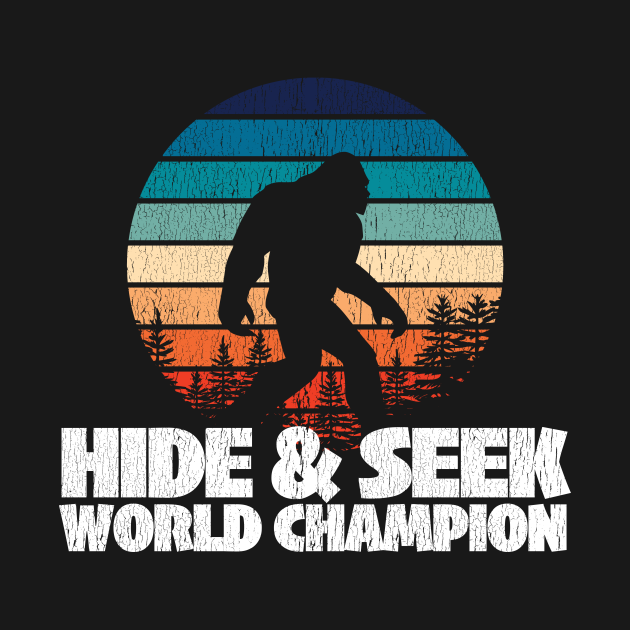 Bigfoot Bigfoot Hide And Seek World Champion Bigfoot T Shirt Teepublic 