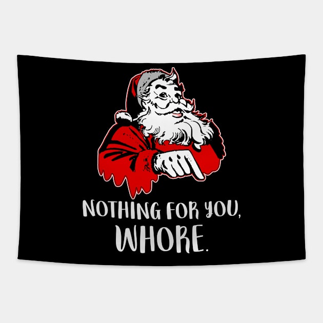 Nothing For You Whore Tapestry by aaltadel