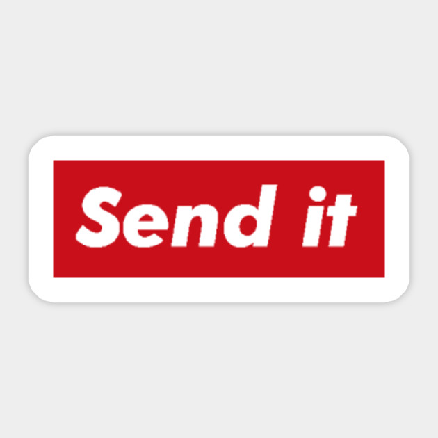 Send it supreme - Supreme - Sticker | TeePublic