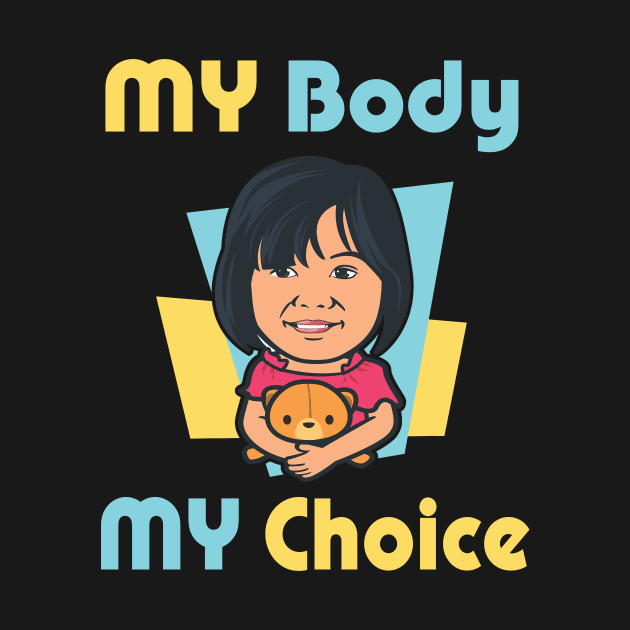 My Body My Choice T-shirt by SAOD