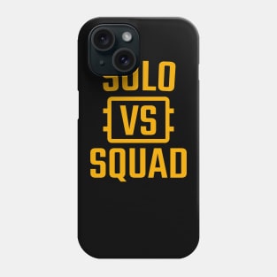 SOLO VS SQUAD Phone Case