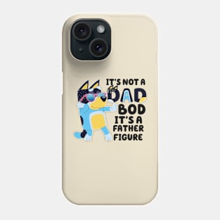 It's Not A Dad Bod It's Father Figure Phone Case