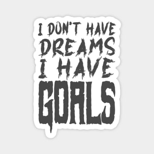 I don't have dreams I have goals Magnet