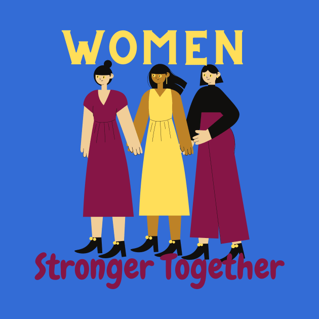 Women Stronger Together by Natalie C. Designs 