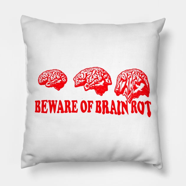 Beware of Brain Rot Pillow by  TigerInSpace