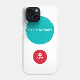 Circle of Trust vs. Cats Phone Case