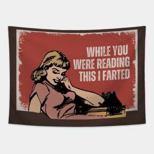 While You Were Reading This I FARTed Tapestry