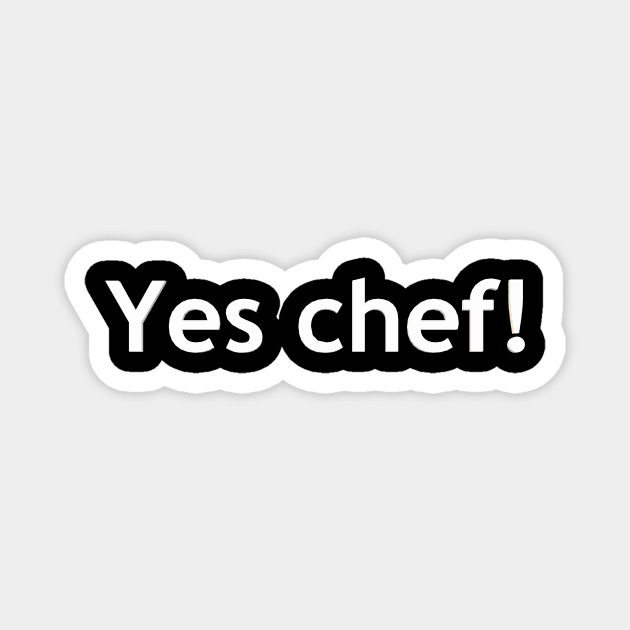 Yes chef! Magnet by Pektashop