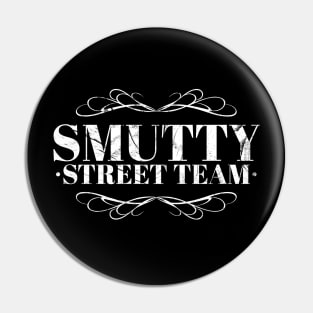 Smutty Street Team Pin